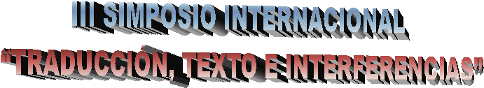 II SIMPOSIO INTERNACIONAL “TRADUCCIÓN, TEXTO E INTERFERENCIAS”