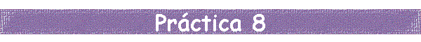 Prctica 8