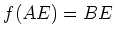$ f(AE)=BE$