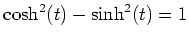 $ \cosh^2(t)-\sinh^2(t)=1$