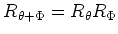 $ R_{\theta+\Phi}=R_\theta R_\Phi$