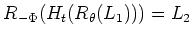 $ R_{-\Phi}(H_t(R_\theta(L_1)))=L_2$