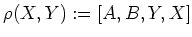 $ \rho(X,Y):=[A,B,Y,X]$