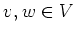 $ v,w\in V$