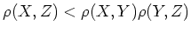 $ \rho(X,Z)<\rho(X,Y)\rho(Y,Z)$