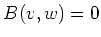$ B(v,w)=0$
