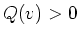 $ Q(v)>0$
