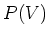 $ P(V)$