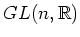 $ GL(n,\mathbb{R})$