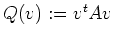 $ Q(v):=v^tAv$