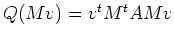 $ Q(Mv)=v^tM^tAMv$