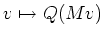 $ v\mapsto Q(Mv)$