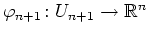 $ \varphi_{n+1}\colon U_{n+1}\rightarrow \mathbb{R}^n$