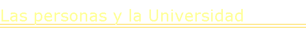 Las personas y la Universidad