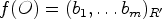 $ f(O)=(b_1,\dots b_m)_{R'}$