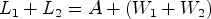 $ L_1+L_2=A+(W_1+W_2)$