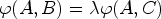 $ \varphi(A,B)=\lambda\varphi(A,C)$