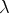 $ \lambda$