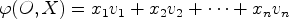 $ \varphi(O,X)=x_1v_1+x_2v_2+\dots +x_nv_n$