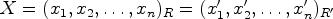 $ X=(x_1,x_2,\dots ,x_n)_R= (x'_1,x'_2,\dots ,x'_n)_{R'}$