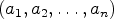 $ (a_1,a_2,\dots ,a_n)$