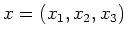 $ x=(x_1,x_2,x_3)$