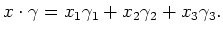 $\displaystyle x\cdot\gamma=x_1\gamma_1+x_2\gamma_2+x_3\gamma_3.
$