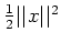 $ \frac{1}{2}\vert\vert x\vert\vert^2$