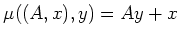 $ \mu((A,x),y)=Ay+x$