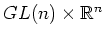 $ GL(n)\times \mathbb{R}^n$