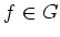 $ f\in G$