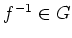 $ f^{-1}\in G$