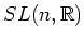 $ SL(n,\mathbb{R})$