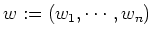 $ w:=(w_1,\cdots ,w_n)$