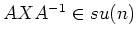 $ AXA^{-1}\in su(n)$