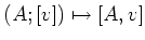 $ (A;[v])\mapsto [A,v]$