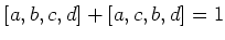 $ [a,b,c,d]+[a,c,b,d]=1$