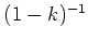 $ (1-k)^{-1}$