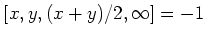 $ [x,y,(x+y)/2,\infty]=-1$
