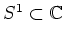$ S^1\subset \mathbb{C}$