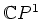 $ \mathbb{C}P^1$