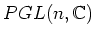 $ PGL(n,\mathbb{C})$