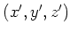 $ (x',y',z')$