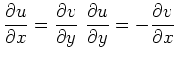 $\displaystyle \frac{\partial u}{\partial x}=\frac{\partial v}{\partial y}~~~~~~
\frac{\partial u}{\partial y}=-\frac{\partial v}{\partial x}
$
