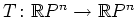 $ T\colon\mathbb{R}P^n\rightarrow \mathbb{R}P^n$