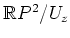 $ \mathbb{R}P^2/U_z$
