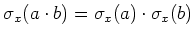 $ \sigma_x(a\cdot b)=\sigma_x(a)\cdot sigma_x(b)$