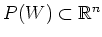 $ P(W)\subset\mathbb{R}^n$