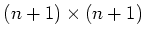 $ (n+1)\times (n+1)$