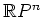 $ \mathbb{R}P^n$